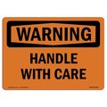 Signmission OSHA WARNING Sign, Handle W/ Care, 14in X 10in Aluminum, 10" W, 14" L, Landscape OS-WS-A-1014-L-12627
